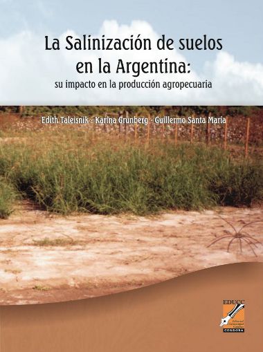 La Salinización de suelos en la Argentina, su impacto en la producción agropecuaria